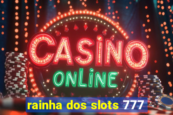 rainha dos slots 777